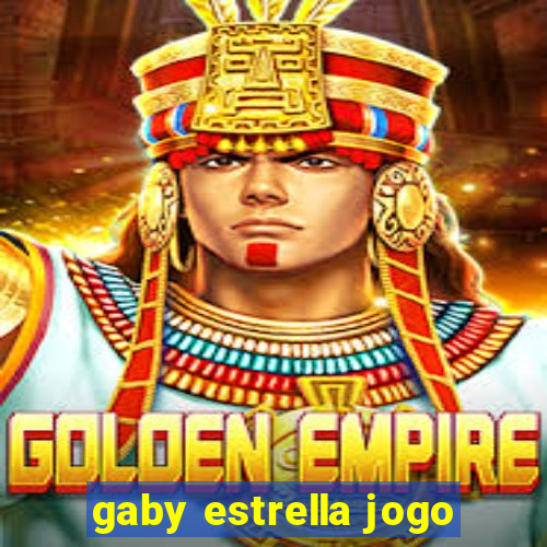 gaby estrella jogo